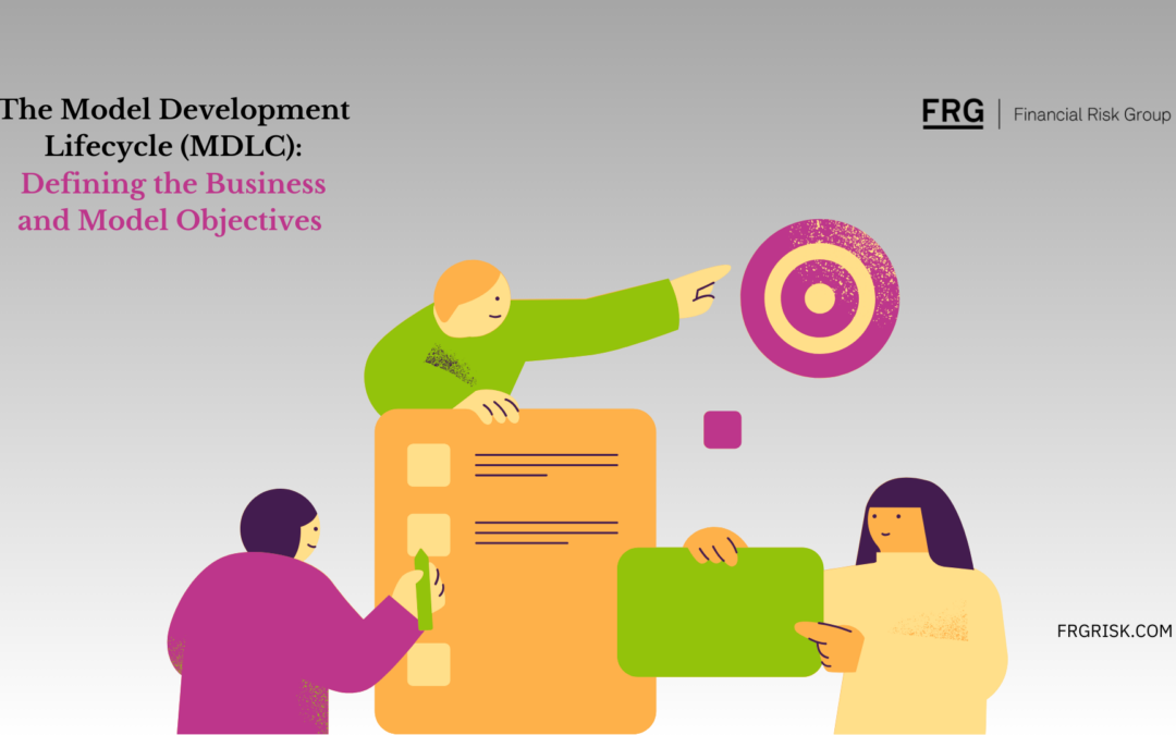 The Model Development Lifecycle (MDLC): Defining the Business and Model Objectives